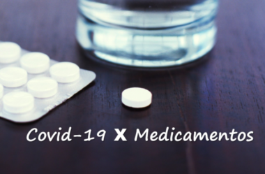 Dicas de Farmacêutico:  COVID-19 x Medicamentos: perguntas e respostas